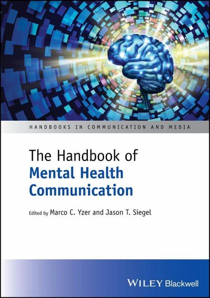 The Handbook of Mental Health Communication (eBook, ePUB) The Handbook of Mental Health Communication (eBook, ePUB)