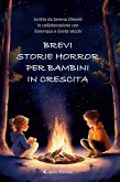 Brevi storie Horror per bambini in crescita (eBook, ePUB) Brevi storie Horror per bambini in crescita (eBook, ePUB)