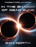 In The Shadow of Dead Suns: A Progenitors Universe Novel (eBook, ePUB)
