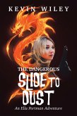 The Dangerous Slide To Dust (eBook, ePUB) The Dangerous Slide To Dust (eBook, ePUB)