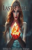 The Last Ember (eBook, ePUB) The Last Ember (eBook, ePUB)