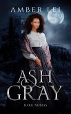 Ash Gray (Dark Nobles, #5) (eBook, ePUB) Ash Gray (Dark Nobles, #5) (eBook, ePUB)