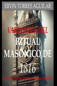 Cover variantes del Ritual Masónico de 1816 y sus adaptaciones en Inglaterra (eBook, ePUB)