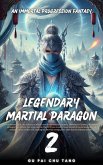 Legendary Martial Paragon (eBook, ePUB) Legendary Martial Paragon (eBook, ePUB)