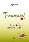Trennungsdoof ist dein Ratgeber bei Liebeskummer & Neuanfang - mit Soforthilfe, Abgrenzungsstrategien, To-do-Listen & Mutmach-Tipps für Frauen und Männer. (eBook, ePUB)