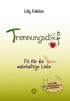 Cover Trennungsdoof ist dein Ratgeber bei Liebeskummer & Neuanfang - mit Soforthilfe, Abgrenzungsstrategien, To-do-Listen & Mutmach-Tipps für Frauen und Männer. (eBook, ePUB)