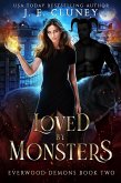 Loved by Monsters (Everwood Demons, #2) (eBook, ePUB) Loved by Monsters (Everwood Demons, #2) (eBook, ePUB)