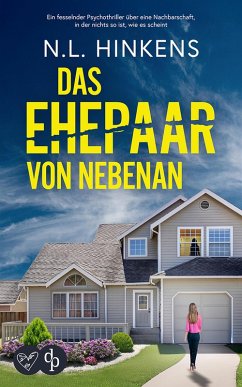 Cover Das Ehepaar von nebenan   Ein fesselnder Psychothriller über eine Nachbarschaft in der nichts so ist, wie es scheint (eBook, ePUB)