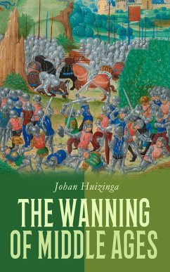 The Wanning of Middle Ages (eBook, ePUB) - Huizinga, Johan