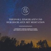 Friedvoll einschlafen und durchschlafen mit Meditation (MP3-Download) Friedvoll einschlafen und durchschlafen mit Meditation (MP3-Download)