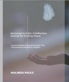 Anchored in Faith: A Reflection Journal for Finding Peace (eBook, ePUB) Anchored in Faith: A Reflection Journal for Finding Peace (eBook, ePUB)