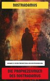 Die Prophezeiungen des Nostradamus (eBook, ePUB) Die Prophezeiungen des Nostradamus (eBook, ePUB)