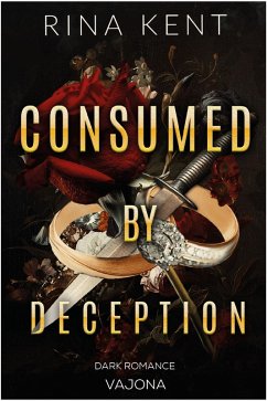 Consumed by Deception (eBook, ePUB) - Kent, Rina