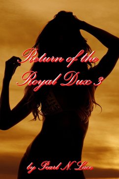 Return of The Royal Dux 3 (Homewrecker and Cheating, #24) (eBook, ePUB) - Lace, Pearl N.
