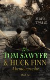 Die Tom Sawyer & Huck Finn Abenteuerreihe (Buch 1-4) (eBook, ePUB) Die Tom Sawyer & Huck Finn Abenteuerreihe (Buch 1-4) (eBook, ePUB)