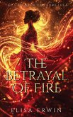 The Betrayal of Fire (The Children of Promethea, #1) (eBook, ePUB) The Betrayal of Fire (The Children of Promethea, #1) (eBook, ePUB)