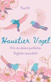 Haustier Vogel (eBook, ePUB) Haustier Vogel (eBook, ePUB)