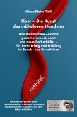 Flow - Die Kunst des mühelosen Handelns: Wie du den Flow-Zustand gezielt erreichst, nutzt und dauerhaft erhältst (eBook, ePUB)