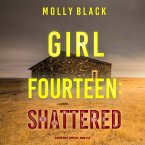 Girl Fourteen: Shattered (A Maya Gray FBI Suspense Thriller—Book 14) (MP3-Download)