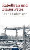 Kabelkran und Blauer Peter (eBook, ePUB) Kabelkran und Blauer Peter (eBook, ePUB)