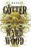Götter des Wyrdwood - Wyrdwood-Zyklus (eBook, ePUB)