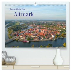Hansestädte der Altmark (hochwertiger Premium Wandkalender 2026 DIN A2 quer), Kunstdruck in Hochglanz