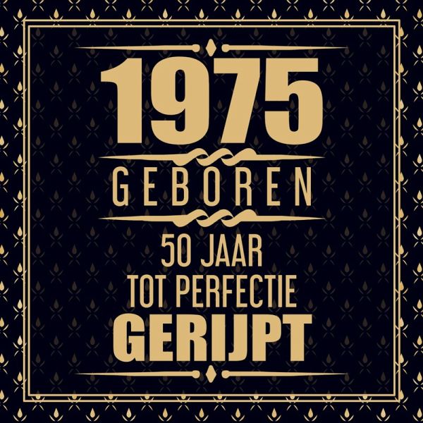 1975 Geboren 50 Jaar Tot Perfectie Gerijpt