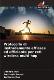 Protocollo di instradamento efficace ed efficiente per reti wireless multi-hop Protocollo di instradamento efficace ed efficiente per reti wireless multi-hop