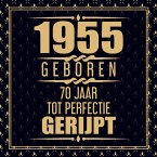 1955 Geboren 70 Jaar Tot Perfectie Gerijpt 1955 Geboren 70 Jaar Tot Perfectie Gerijpt