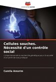 Cellules souches. Nécessité d'un contrôle social Cellules souches. Nécessité d'un contrôle social