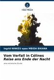 Vom Verfall in Célines Reise ans Ende der Nacht Vom Verfall in Célines Reise ans Ende der Nacht