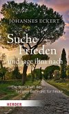 Suche Frieden und jage ihm nach Suche Frieden und jage ihm nach