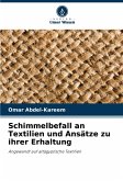 Schimmelbefall an Textilien und Ansätze zu ihrer Erhaltung