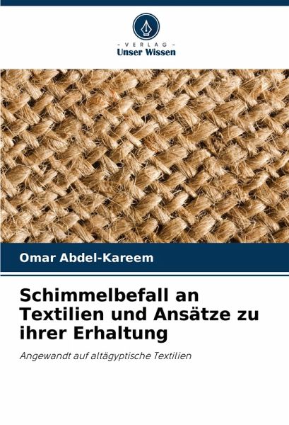 Schimmelbefall an Textilien und Ansätze zu ihrer Erhaltung Schimmelbefall an Textilien und Ansätze zu ihrer Erhaltung