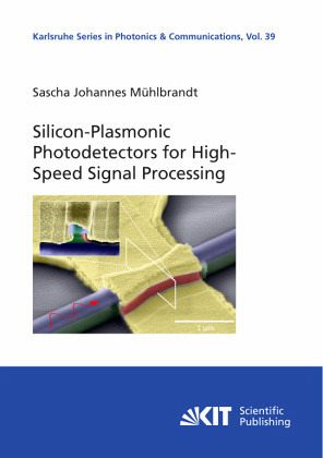 Silicon-Plasmonic Photodetectors for High-Speed Signal Processing Silicon-Plasmonic Photodetectors for High-Speed Signal Processing