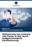 Optimierung von Leistung und Fläche in NoC durch maßgeschneiderte Partitionierung Optimierung von Leistung und Fläche in NoC durch maßgeschneiderte Partitionierung