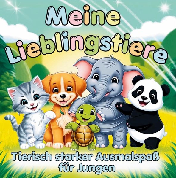 Meine Lieblingstiere - Ausmalspaß für Jungen ab 3 Jahren