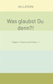 Was glaubst Du denn?! Was glaubst Du denn?!