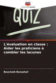 L'évaluation en classe : Aider les praticiens à combler les lacunes