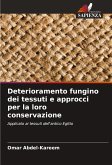 Deterioramento fungino dei tessuti e approcci per la loro conservazione