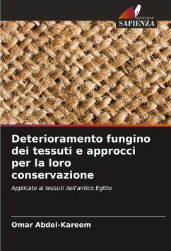 Deterioramento fungino dei tessuti e approcci per la loro conservazione - Abdel-Kareem, Omar