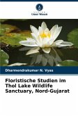 Floristische Studien im Thol Lake Wildlife Sanctuary, Nord-Gujarat Floristische Studien im Thol Lake Wildlife Sanctuary, Nord-Gujarat