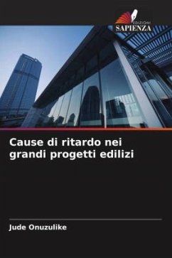 Cover Cause di ritardo nei grandi progetti edilizi