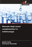 Manuale degli esami complementari in infettivologia Manuale degli esami complementari in infettivologia