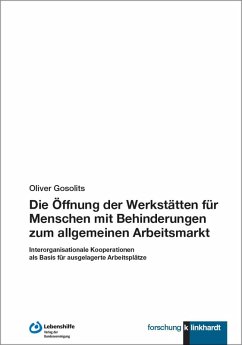 Cover Die Öffnung der Werkstätten für Menschen mit Behinderungen zum allgemeinen Arbeitsmarkt