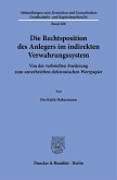 Die Rechtsposition des Anlegers im indirekten Verwahrungssystem Bd. 268 Die Rechtsposition des Anlegers im indirekten Verwahrungssystem Bd. 268