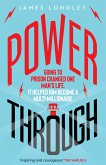 Power Through: Going to prison changed one man's life. It helped him become a multi-millionaire (eBook, ePUB)