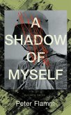 A Shadow of Myself (eBook, ePUB) A Shadow of Myself (eBook, ePUB)