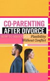 Co-Parenting After Divorce (eBook, ePUB) Co-Parenting After Divorce (eBook, ePUB)