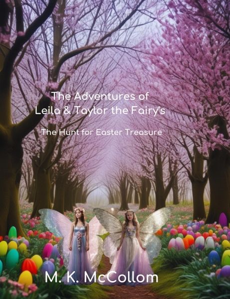 The Adventures of Leila and Taylor the Fairy's : The Hunt for Easter Treasure (eBook, ePUB)